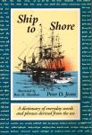 Jeans, P.D. - Ship to shore : A dictionary of everyday words and phrases derived from the sea