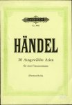Händel, George Frederick - 30 Ausgewählte Arien aus Opern und Oratorien, für eine Frauenstimme mit Klavierbegeleitung