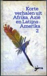 - Korte verhalen uit Afrika, Azie en Latijns-Amerika 2