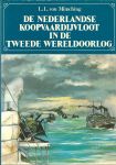 Münching, L.L. von - De Nederlandse koopvaardijvloot in de tweede wereldoorlog : de lotgevallen van Nederlandse koopvaardijschepen en hun bemanning