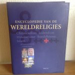  - Encyclopedie van de WERELDRELIGIES, CHRISTENDOM, JODENDOM, HINDOEISME, BOEDDHISME, ISLAM