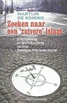 Koning , Martijn de . [ isbn 9789035129023 ]  inv 2116 - Zoeken Naar Een 'Zuivere' Islam . ( Geloofsbeleving en identiteitsvorming van jonge Marokkaans-Nederlandse moslims . ) Zoeken naar een 'zuivere' islam is een opzienbarend actueel boek over de religieuze leefwereld van jonge Marokkaanse moslims in -