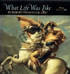 editor Dersin, Denise - What Life was like in Europe's romantic era  Europe AD 1789-1848