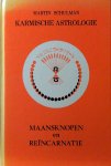 Schulman , Martin . [ isbn 9789063780142 ] 1624 - Karmische Astrologie Deel 1. ( Maansknopen en reincarnatie. ) Na enige inleidingen over Karma en Reïncarnatie geeft Schulman een komplete beschrijving van deze punten in de horoskoop in teken en huis, een hoofdstuk over de aspecten met maansknopen, -