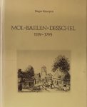 Knaepen,Roger. - Mol - Baelen - Desschel 1559-1795. De oude Keizerlijke Vrijheid en haar Voogdijdistrict.