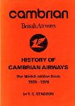 Staddon, T.G. - History of Cambrian Airways, the Welsh airline from 1935-1976, 111 blz. kleine sotcover, engelstalig