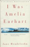 Mendelsohn, Jane - I was Amelia Earhart