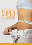 Diverse auteurs - De geheimen van een supermetabolisme; train je metabolisme om lichaamsvet te verbranden en verlies zo al je overgewicht