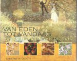 Groote, Christine de - Van Eden tot vandaag: geschiedenis van de tuin