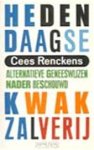 Renckens, Cees - Hedendaagse kwakzalverij; Alternatieve geneeswijzen nader beschouwd