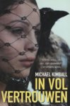 Kimball, Michael - In vol vertrouwen / druk 1