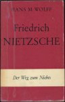 Nietzsche, Friedrich (door Hans M. Wolff) - Der Weg zum Nichts