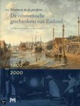 Brusse, Paul, Willem van den Broeke - Provincie in de periferie. De economische geschiedenis van Zeeland 1800-2000