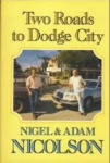Nicolson, Nigel & Adam - THE TWO ROADS TO DODGE CITY