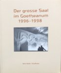 Hasler, Hans (text) & Jürg Buess (pictures) - Der grosse Saal im Goetheanum 1996-1998