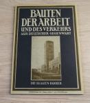 Müller-Wulckow, Walter (tekst & samenstelling) - 1926 Bauten der Arbeit und des Verkehrs aus deutscher Gegenwart