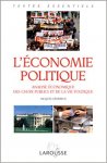 Jacques Généreux - L'économie politique: analyse économique des choix publics et de la vie politique