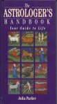 Parker, Julia - The Astrologer's Handbook - Your Guide to Life