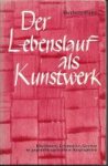 Hahn, Herbert - Der Lebenslauf als Kunstwerk. Rhythmen, Leitmotive, Gesetze in gegenübergestellten Biographien