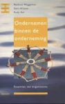 Weggeman, M.  Wijnen, G. / Kor, R. - Ondernemen binnen de onderneming / essenties van organisaties