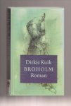 KUIK, DIRKJE (1929 - 2008) - Brohoolm. Roman.