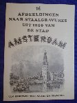 Terwen, J.L. - Afbeeldingen naar staalgravures uit 1850 van de stad Amsterdam. Van Beroemde tekenaars en gravures