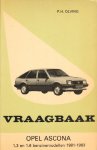 Olving, P.H. - Vraagbaak Opel Ascona 1.3 en 1.6 benzinemodellen 1981-1983, 238 pag. paperback, goede staat