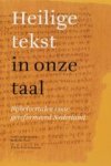 Dorp, Jaap van en Tineke Drieënhuizen (red.) - Heilige  tekst in onze taal. Bijbelvertalen voor gereformeerd Nederland