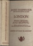 Blackburn, Susan (ed.) - James Sherwood's discriminating guide, London - Fine dining and shopping with a special section on museum and art galleries