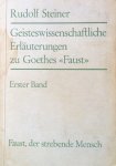 Steiner, Rudolf - Geisteswissenschaftliche Erläuterungen zu Goethe`s Faust, Band I: Faust, der strebende Mensch