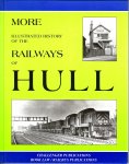 Yeadon, Willie - More Illustrated History of the Railways of Hull