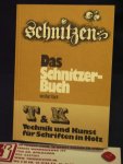 Koch, Kurt - Das Schnitzerbuch, Technik und Kunst für Schriften in Holz