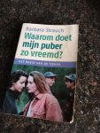 Strauch, B. - Waarom doet mijn puber zo vreemd ? / het brein van de tiener