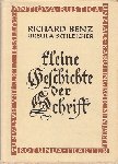 Benz, Richard | Schleicher, Ursula - Kleine Geschichte der Schrift