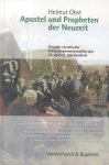 Obst, Helmut - Apostel und Propheten der Neuzeit (Gründer christlicher Religionsgemeinschaften des 19. und 20. Jahrhunderts)