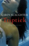 Karin Slaughter - Triptiek