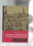Mollema, J.C. (herzien door A.H.J.Th. de Koning) - De Nederlandse vlag op de wereldzeeën. De vlag in sjouw