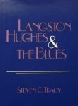 Tracy, Steven C. - Langston, Hughes & the Blues