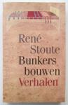 René Stoute - Bunkers bouwen - Verhalen