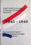  - International aspects of the Indonesian struggle for independence 1945 - 1949
