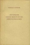 Steiner, Rudolf - Die Tatsache und die Bedeutung des Christus-Ereignisses. Zwei Vorträge, gehalten am 13. November 1910 in Nürnberg und am 21. Oktober 1912 in Berlin