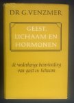 VENZMER, DR. G. - Geest, lichaam en hormonen, de wederkerige beïnvloeding van geest en lichaam