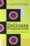 A. Satish J.W. Edelberg - Delicate Frequencies; the life of a Sannyasin