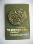 Bibby, Geoffrey - Opgegraven verleden