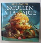 Paul Gayler - Smullen a la Carte