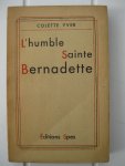 Yver, Colette - L'humble Sainte Bernadette.