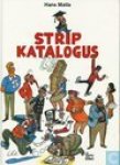 Matla, Hans - Stripkatalogus de achtste editie, officiële cumulatieve stripografie der Nederlandstalige en Friestalige stripboeken en striptijdschriften