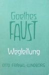 Fränkl-Lundborg, Otto / Goethe - Goethes Faust; Wegleitung