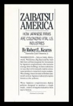 Kearns, Robert L. - ZAIBATSU AMERICA - How Japanese Firms Are Colonizing Vital U.S. Industries