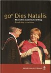 Kortmann, Bas ; Meijer, Gerard ; Merkel, Angela - 90e Dies Natalis : bijzondere academische zitting, donderdag 23 mei 2013